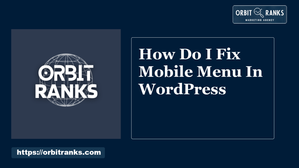 How Do I Fix Mobile Menu In WordPress