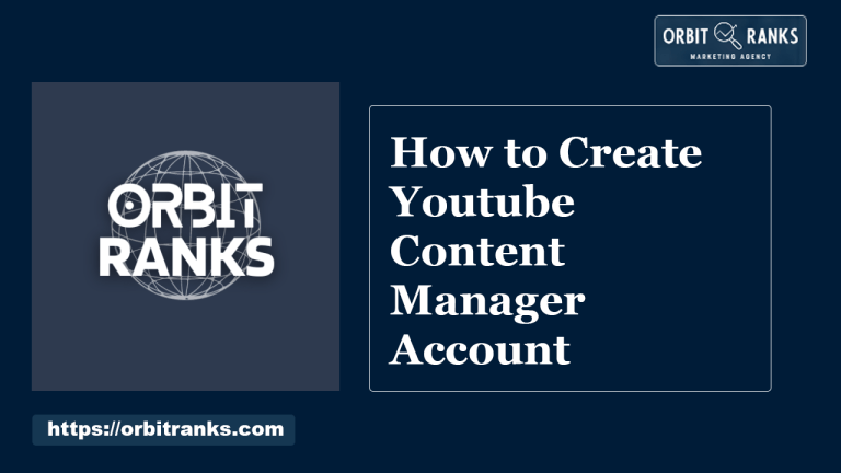 How to Create Youtube Content Manager Account: A Step-by-Step Guide
